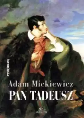 Pan Tadeusz Podobne : Pan Tadeusz Lektura z opracowaniem Adam Mickiewicz - 1181687