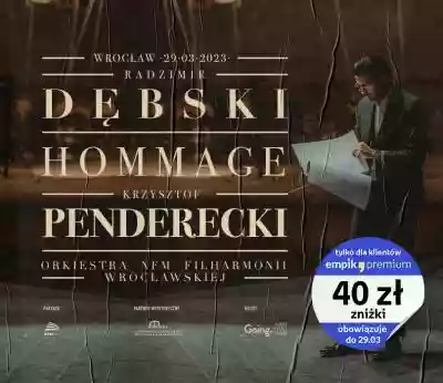 Radzimir Dębski HOMMAGE Krzysztof Pender Podobne : Radzimir Dębski HOMMAGE Krzysztof Penderecki |2023| Warszawa № 1 [EMPIK PREMIUM] - Warszawa, Plac Teatralny 1 - 3354