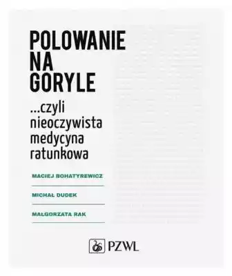 Polowanie na goryle Bohatyrewicz, Rak, D Podobne : Polowanie na Żydów Zbrodnie Wermachtu - 374529