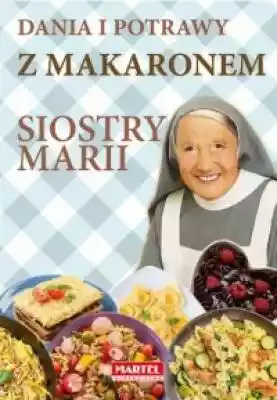 Dania i potrawy z makaronem Siostry Mari Podobne : Jarska kuchnia Siostry Anieli - 384179