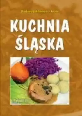 Kuchnia śląska Książki > Poradniki > Kuchnia