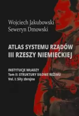 Atlas systemu rządów III Rzeszy niemieck Książki > Historia > Świat > II Wojna Światowa