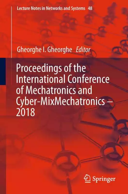 Proceedings of the International Conference of Mechatronics and Cyber-MixMechatronics – 2018  ceny i opinie