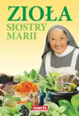 Zioła siostry Marii Podobne : Jarska kuchnia Siostry Anieli - 384179