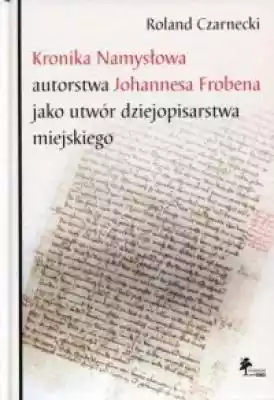 Kronika Namysłowa autorstwa Johannesa Fr Książki > Historia > Dokumenty