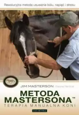 Metoda Mastersona jest innowacyjną formą pracy z ciałem konia,  służącą jego rozluźnieniu,  a także usuwaniu bólu i napięć,  nagromadzonych w mięśniach i w tkance łącznej. Stosując delikatny dotyk w punktach rozluźniających,  poruszając luźnymi stawami lub połączeniami w ramach ich zakresu