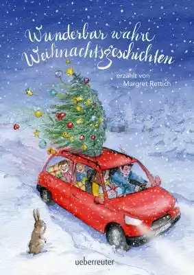 Wunderbar wahre Weihnachtsgeschichten Podobne : Weihnachtsgeschichten: Über 100 Erzählungen, Sagen & Märchen (Illustriert) - 2445396
