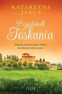 Przystanek Toskania Książki > Literatura > Proza, powieść