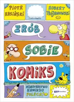 Zrób sobie komiks P. Kasiński, R. Trojan Allegro/Kultura i rozrywka/Książki i Komiksy/Książki dla dzieci/Poradniki