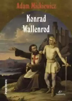 Konrad Wallenrod,  powieść historyczna z dziejów litewskich i pruskich jest powieścią poetycką,  jednym ze sztandarowych gatunków romantyzmu. Mickiewicz napisał ją w 1828 roku na zesłaniu w Petersburgu. Choć akcja rozgrywa się w średniowiecznym Malborku i na Litwie,  w istocie utwór porusz