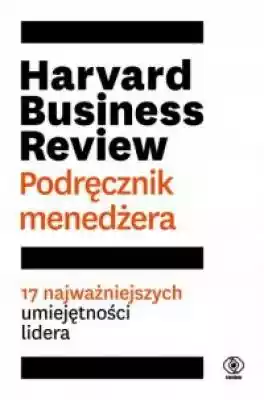 Harvard Business Review. Podręcznik mene polityka i spoleczenstwo