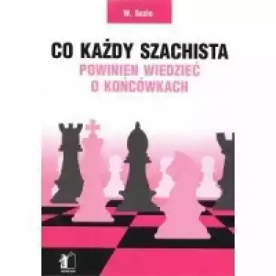 Co każdy szachista powinien wiedzieć o k Książki > Poradniki > Hobby