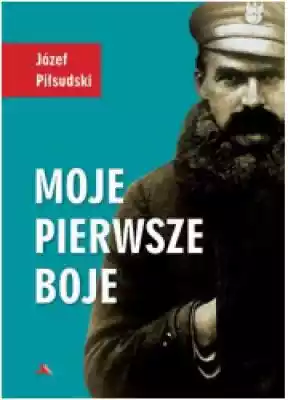 Moje pierwsze boje to spisane przez Józefa Piłsudskiego w czasie niewoli magdeburskiej wspomnienia wydarzeń z początków Legionów Polskich. Bezcenne świadectwo pierwszych wojennych szlifów Komendanta Piłsudskiego i Legionów Polskich - żołnierzy,  którzy wywalczyli Niepodległość dla Polski. 
