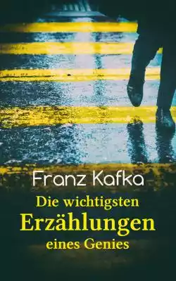 Franz Kafka: Die wichtigsten Erzählungen Podobne : Kafka dzień po dniu - 517258