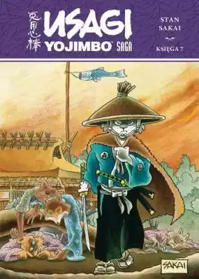 Usagi Yojimbo Saga Księga 7 Stan Sakai Allegro/Kultura i rozrywka/Książki i Komiksy/Komiksy/Manga i komiks japoński