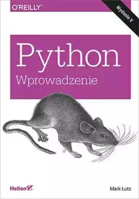 Python Wprowadzenie Mark Lutz Allegro/Kultura i rozrywka/Książki i Komiksy/Informatyka, internet/Programowanie