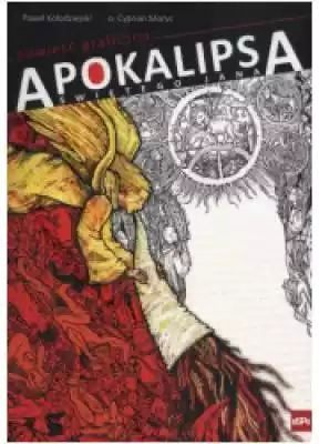 Apokalipsa świętego Jana powieść graficz Podobne : Apokalipsa. Przestroga, nadzieja, pocieszenie - 674104