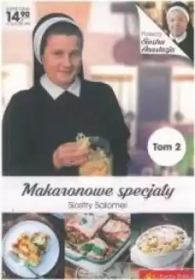 Makaronowe specjały Siostry Salomei. Tom Podobne : Kuchnia tradycyjna Siostry Anastazji - 374530