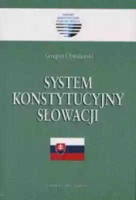 System konstytucyjny Słowacji. Seria: Sy Podobne : Polityka - 1107196