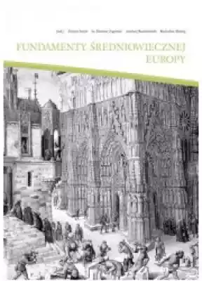 Fundamenty średniowiecznej Europy Podobne : Fundamenty średniowiecznej Europy - 376415
