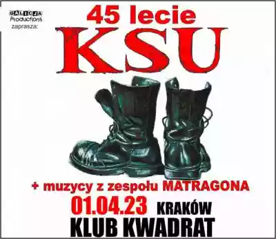KSU – 45 lecie zespołu | Kraków - Kraków Podobne : Finał trasy 30-lecie ILLUSION + gość specjalny Flapjack | Kraków - Kraków, Kamienna 12 - 3298