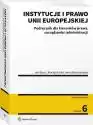 Instytucje i prawo Unii Europejskiej podręcznik