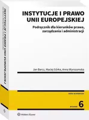 Instytucje i prawo Unii Europejskiej pod Podobne : Prawo handlowe dla studentów i praktyków - 518346