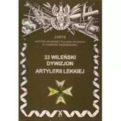 33 Wileński Dywizjon Artylerii Lekkiej Z Książki > Historia > Konflikty Zbrojne > Militaria