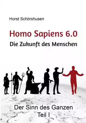 Homo sapiens 6.0 - Die Zukunft des Mensc Podobne : Homo Biologicus - 664274