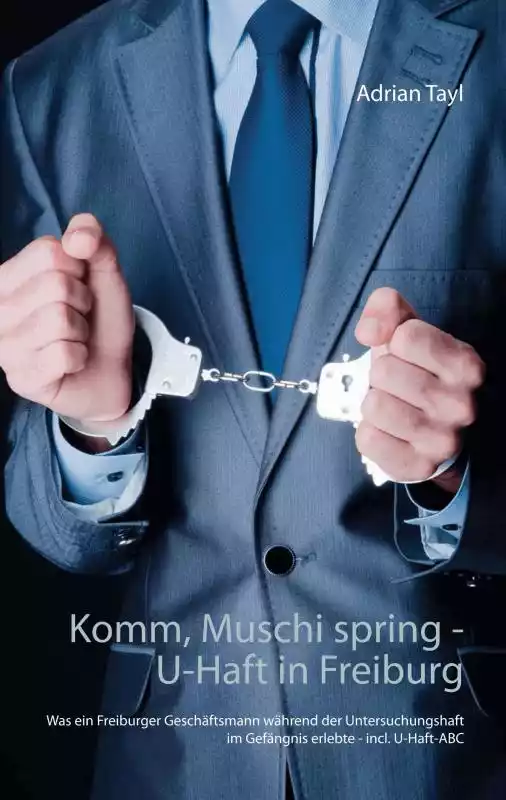 Komm, Muschi spring - U-Haft in Freiburg  ceny i opinie