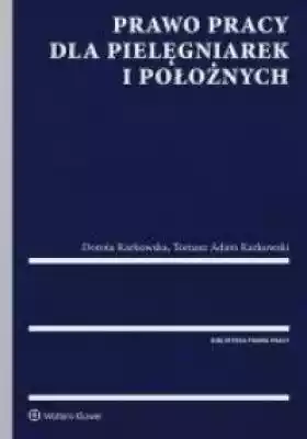 Prawo pracy dla pielęgniarek i położnych Podobne : Zasada suwerenności narodu w warunkach integracji Polski z Unią Europejską - 748744