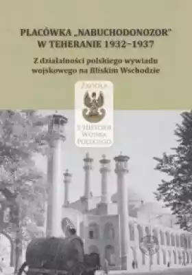 Placówka Nabuchodonozor w Teheranie 1932 Podobne : O wschodzie - 2569098
