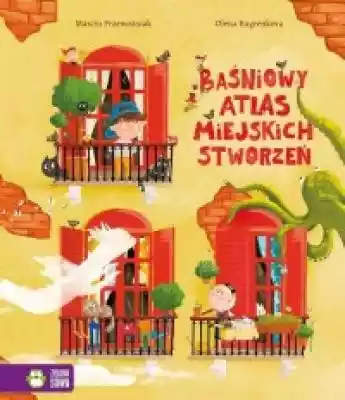 Baśniowy Atlas Miejskich Stworzeń Książki > Dla dzieci > Literatura dziecięca