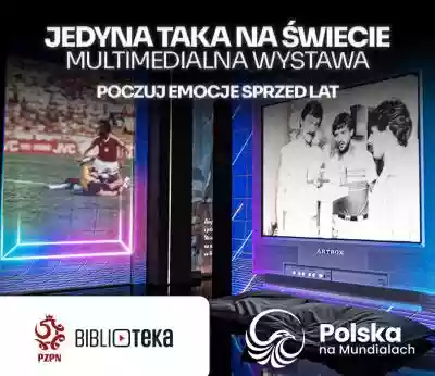 Polska na Mundialach - Warszawa, Żelazna Podobne : Muzeum Fabryki Norblina: Animacyjne zwiedzanie z aktorami przewodnikami - Warszawa, Żelazna 51/53 - 3265