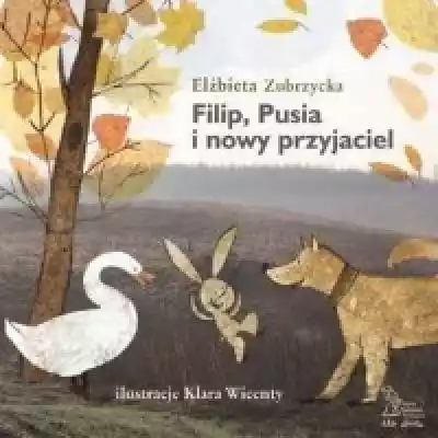 Filip, Pusia i nowy przyjaciel Podobne : Mój przyjaciel wiersz Jerzy Illg - 1194917