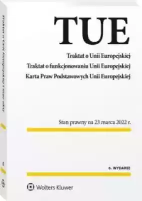 Traktat o Unii Europejskiej Traktat o fu Podobne : Traktat o Unii Europejskiej Traktat o funkcjonowaniu Unii Europejskiej. Karta Praw Podstawowych Unii Europejskiej - 529474