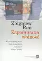 Zapomniana wolność Zbigniew Rau