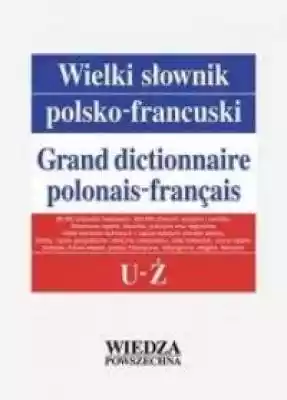 Wielki słownik polsko-francuski. Tom 5 U