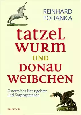 Tatzelwurm und Donauweibchen Podobne : Geister, Götter, Teufelssteine - 2556061