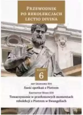 Przewodnik po Rekolekcjach Lectio Divina Podobne : Lectio Divina 17 do Listu do Rzymian (3) - 376588