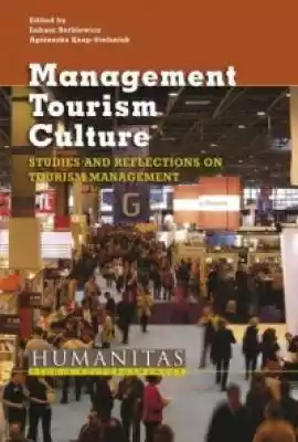 Management Tourism Culture. Studies and  Książki > Humanistyka > Wiedza o kulturze