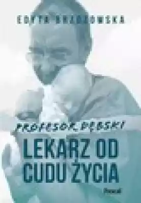 Profesor Dębski – lekarz od cudu życia Podobne : Radzimir Dębski HOMMAGE Krzysztof Penderecki |2023| Wrocław - Wrocław, ul. Wystawowa 1 - 3409