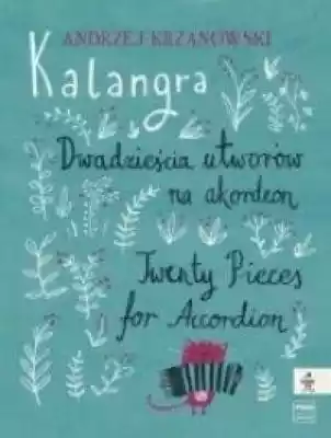 Kalangra - Dwadzieścia utworów na akorde Podobne : Kalangra - Dwadzieścia utworów na akordeon - 658506