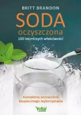 Soda oczyszczona 100 leczniczych właściw Podobne : Soda oczyszczona na straży zdrowia I. Nieumywakin - 1201447