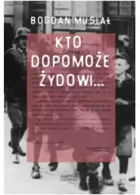 Kto dopomoże Żydowi... Książki > Nauka i promocja wiedzy > Historia Polski
