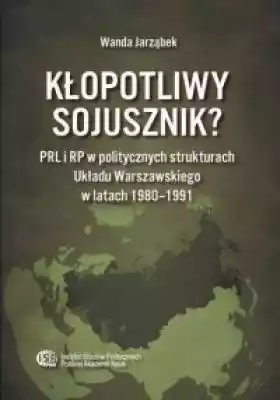 Kłopotliwy sojusznik PRL i RP w politycz Książki > Polityka > Polityka europejska