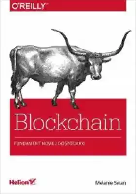 Blockchain. Fundament nowej gospodarki Książki > Nauki ścisłe i przyrodnicze > Informatyka > Internet