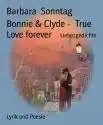 Bonnie & Clyde -  True Love forever