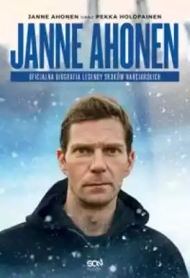 Janne Ahonen. Oficjalna biografia legend Książki > Sport