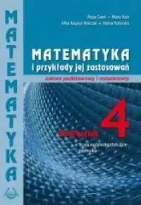 Matematyka i przykłady zastosowań. Zakre Podobne : Matematyka 4 Podręcznik Zakres PiR Nowa Era 2022 - 7761